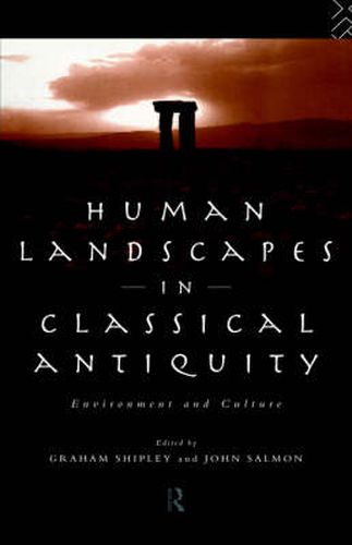 Cover image for Human Landscapes in Classical Antiquity: Environment and Culture