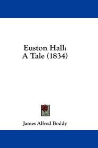 Cover image for Euston Hall: A Tale (1834)