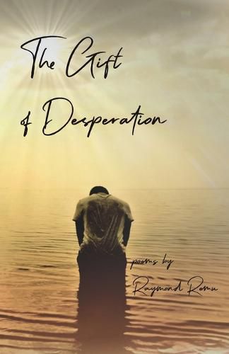 Cover image for The Gifts of Desperation