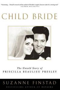 Cover image for Child Bride: The Untold Story of Priscilla Beaulieu Presley