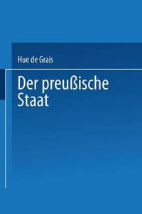 Cover image for Der Preussische Staat: I. Staatsverfassung Und Staatsbehoerden