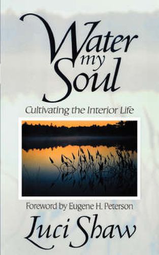 Cover image for Water My Soul: Cultivating the Interior Life