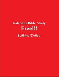 Cover image for Galatians Bible Study Free!!!