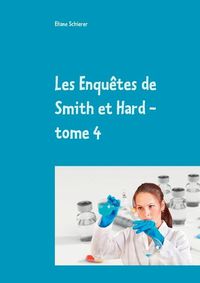 Cover image for Les Enquetes de Smith et Hard - tome 4