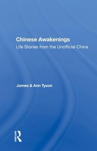 Cover image for Chinese Awakenings: Life Stories from the Unofficial China