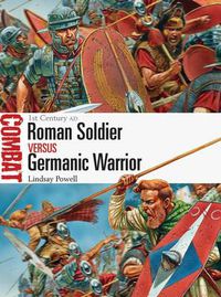 Cover image for Roman Soldier vs Germanic Warrior: 1st Century AD