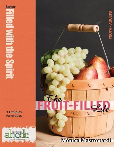 Cover image for The Fruit-Filled Life: 13 Bible Studies for Small Groups