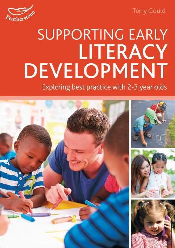 Cover image for Supporting Early Literacy Development: Exploring best practice with 2-3 year olds