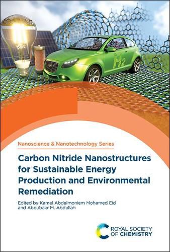 Cover image for Carbon Nitride Nanostructures for Sustainable Energy Production and Environmental Remediation