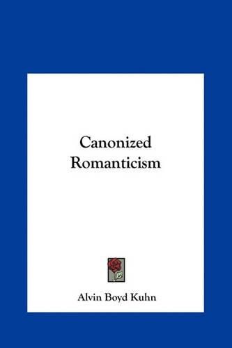 Cover image for Canonized Romanticism Canonized Romanticism