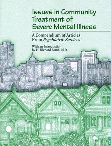 Cover image for Issues in Community Treatment of Severe Mental Illness: A Compendium of Articles from Psychiatric Services