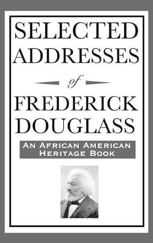 Cover image for Selected Addresses of Frederick Douglass (An African American Heritage Book)