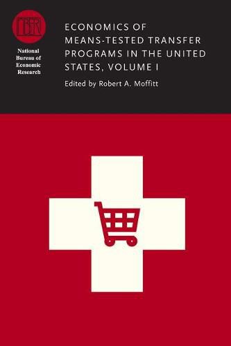 Cover image for Economics of Means-Tested Transfer Programs in the United States, Volume I