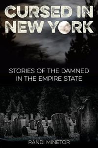 Cover image for Cursed in New York: Stories of the Damned in the Empire State