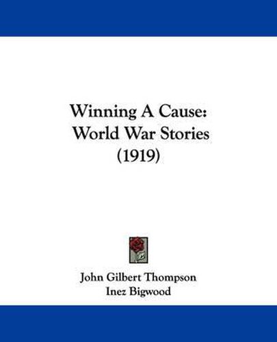 Cover image for Winning a Cause: World War Stories (1919)