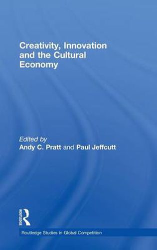 Cover image for Creativity, Innovation and the Cultural Economy