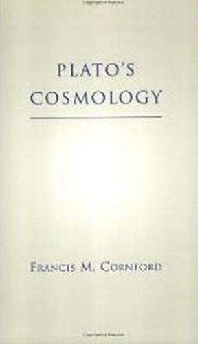 Plato's Cosmology: The Timaeus of Plato