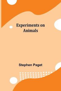 Cover image for Experiments on Animals