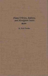 Cover image for Flann O'Brien, Bakhtin, and Menippean Satire
