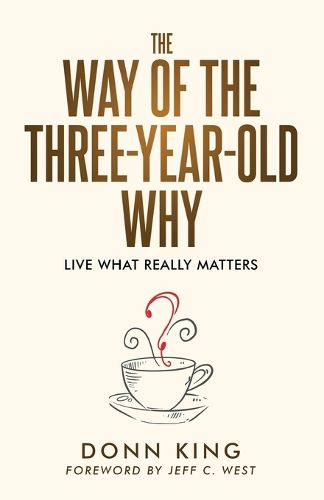 Cover image for The Way of the Three-Year-Old Why