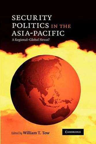 Cover image for Security Politics in the Asia-Pacific: A Regional-Global Nexus?