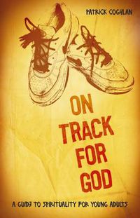 Cover image for On Track for God: A Guide to Spirituality for Young Adults