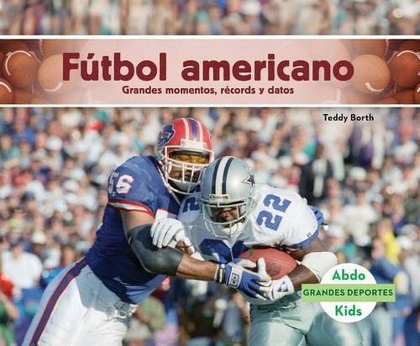 Cover image for Futbol Americano: Grandes Momentos, Records y Datos / Great Moments, Records, and Facts