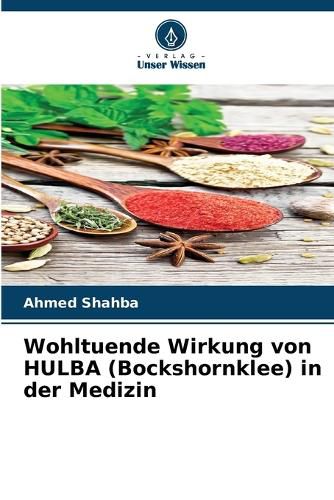 Wohltuende Wirkung von HULBA (Bockshornklee) in der Medizin, Ahmed ...