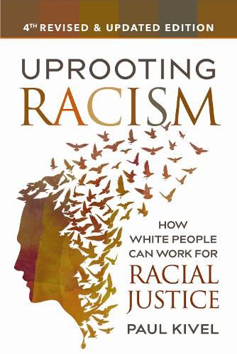 Cover image for Uprooting Racism - 4th Edition: How White People Can Work for Racial Justice