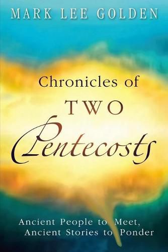 Cover image for Chronicles of Two Pentecosts: Ancient People to Meet, Ancient Stories to Ponder