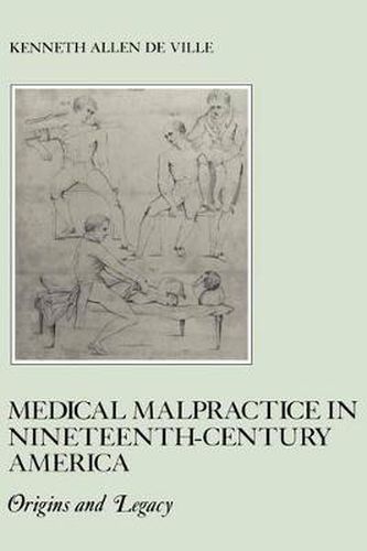 Cover image for Medical Malpractice in Nineteenth-Century America: Origins and Legacy