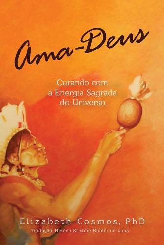 Cover image for Ama-Deus Curando com a Energia Sagrado do Universo