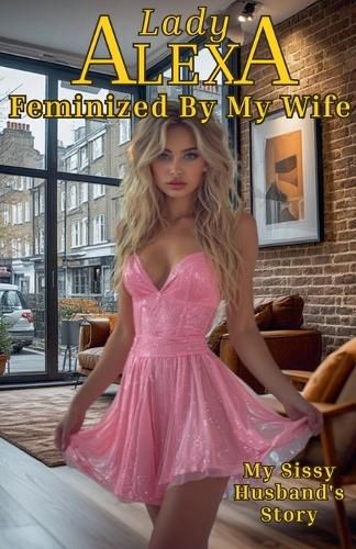 Cover image for Feminized By My Wife