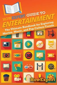 Cover image for HowExpert Guide to Entertainment