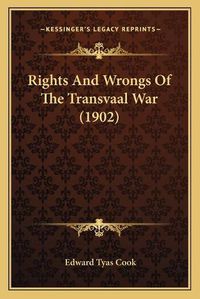 Cover image for Rights and Wrongs of the Transvaal War (1902)