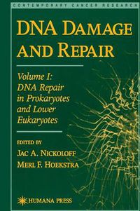 Cover image for DNA Damage and Repair: Volume I: DNA Repair in Prokaryotes and Lower Eukaryotes