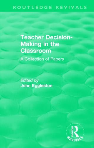 Cover image for Teacher Decision-Making in the Classroom: A Collection of Papers