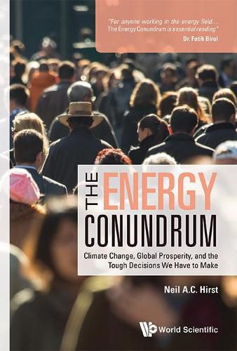 Cover image for Energy Conundrum, The: Climate Change, Global Prosperity, And The Tough Decisions We Have To Make