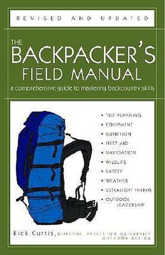 Cover image for The Backpacker's Field Manual, Revised and Updated: A Comprehensive Guide to Mastering Backcountry Skills
