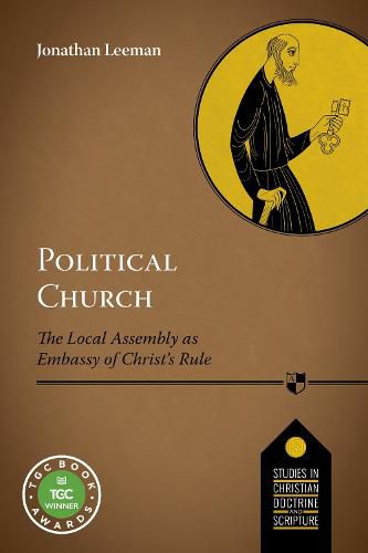 Cover image for Political Church: The Local Church As Embassy Of Christ'S Rule