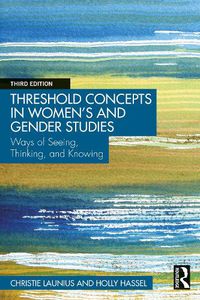 Cover image for Threshold Concepts in Women's and Gender Studies: Ways of Seeing, Thinking, and Knowing