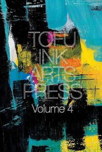 Cover image for Tofu Ink Arts Press Volume 4