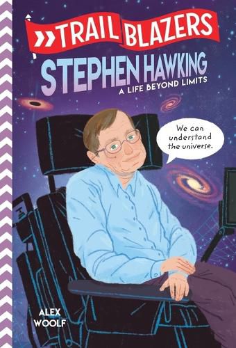 Trailblazers: Stephen Hawking: A Life Beyond Limits