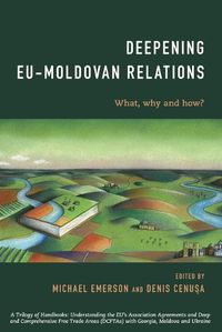 Cover image for Deepening EU-Moldovan Relations: What, Why and How?