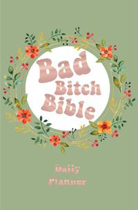 Cover image for Bad Bitch Bible - Daily Planner