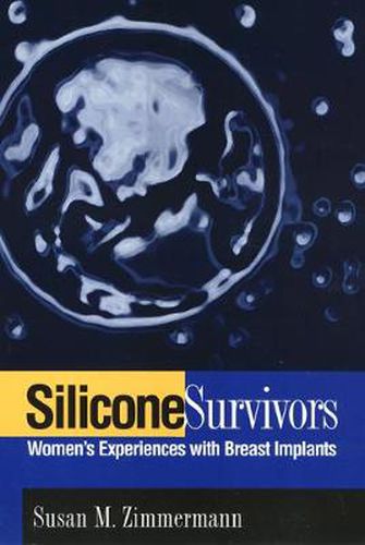 Cover image for Silicone Survivors: Women's Experiences with Breast Implants