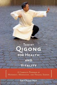 Cover image for Taoist Qigong for Health and Vitality: A Complete Program of Movement, Meditation, and Healing Sounds