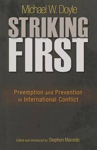 Cover image for Striking First: Preemption and Prevention in International Conflict