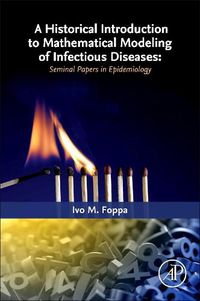 Cover image for A Historical Introduction to Mathematical Modeling of Infectious Diseases: Seminal Papers in Epidemiology