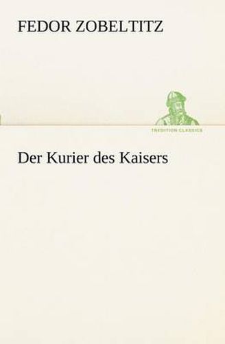 Cover image for Der Kurier Des Kaisers